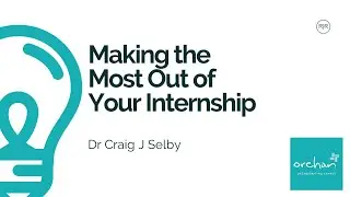 Making the Most from Your Internship