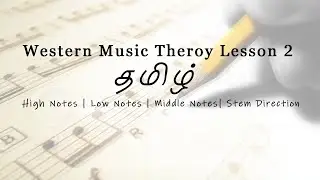 Western Music Theory Lesson 1 Tamil | High, Low  Middle, Notes |  | Stem Direction Rules