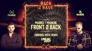 MAIREE X MANENE - Front 2 Back (CRIMINAL NOISE REMIX)