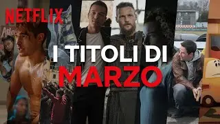 Le novit&agrave; di marzo su Netflix | ITALIA