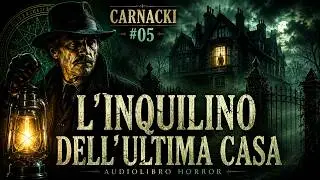 Audiolibro Carnacki il cacciatore di Spettri - 05 L inquilino dell ultima casa