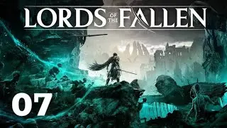 Lords of the Fallen Playthrough - Part 07 The Lightreaper