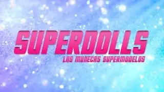 SUPERDOLLS: LAS MUÑECAS SUPERMODELOS (Promo) | Uy Albert!