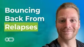 Bouncing Back From Relapses