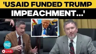 Trump News Live | 'USAID Funded Trump Impeachment&hellip;' Witnesses 'Exposes' USAID at US House Hearing