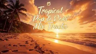 15 Tropical Pop & Dance Tracks 🌴  Ultimate Summer Premiere 2025