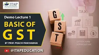 Demo lecture 1| Basic of GST | By Prof. Prachi Panchabhai | ITAP Pune
