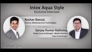 Exclusive Interview with Sanjay Kumar Kalirona and Keshav Bansal, Intex Technologies - GizBot