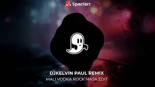 MALI VODKA ROCK MASA EDIT [ DJKELVIN PAUL REMIX ]