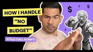 How I Handle &ldquo;No Budget&rdquo; (Cold Call Script)