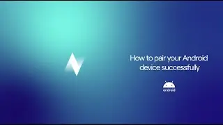Pairing troubleshooting: Android