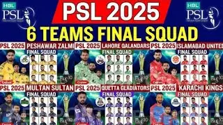 PSL 2025 All Teams Full And Final Squad| PSL 10 | ALL 6 TEAMS FULL SQUAD