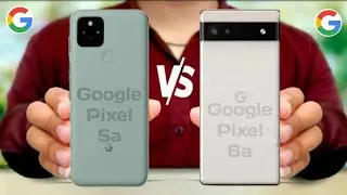 Google Pixel 5a vs Google Pixel 6a