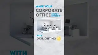 Make Your Corporate Office Energy Efficient: Daylighting Solutions