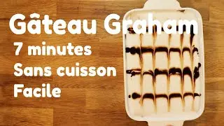 COMMENT FAIRE UN G&Acirc;TEAU AUX BISCUITS GRAHAM - SANS CUISSON - FACILE