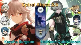 Kazuha + Nahida Burgeon / Al Haitham Quickbloom Spiral Abyss Floor 12 3.5 Genshin Impact