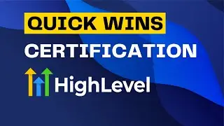 HighLevel Quick Wins Certification: Fast, Actionable Strategies To Accelerate Business Growth