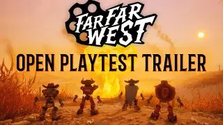 Far Far West - Open Playtest Trailer