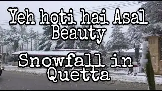VLOG Snowfall in Quetta