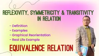 Reflexivity, Symmetricity & Transitivity in Relation | Equivalence Relation