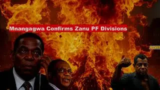 From Coup to Chaos Mnangagwa Confirms Zanu PF Divisions&mdash;Is the End Near