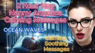 2 Hour Nap Nanny Calming Messages