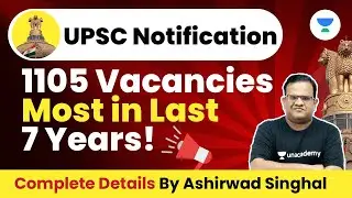 UPSC CSE Notification 2023 | 1105 Vacancies | Detailed Analysis for UPSC CSE 2023 | Ashirwad Singhal