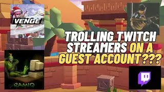 Trolling Twitch Streamers on a Guest Account.