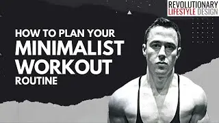 How To Plan Your Minimalist Workout Routine