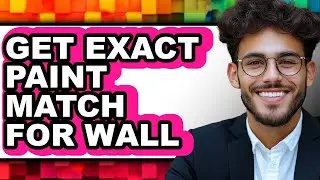 How to Get Exact Paint Match for Wall - Full Guide