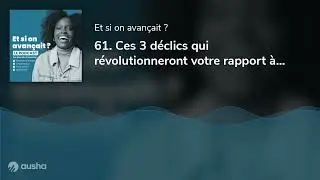 61. Ces 3 d&eacute;clics qui r&eacute;volutionneront votre rapport &agrave; la gestion du temps
