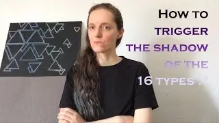 How to trigger the shadow of the 16 personality types