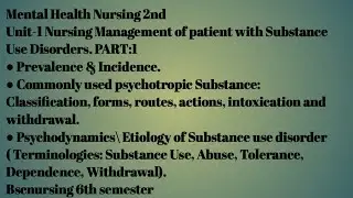 Prevalence and incidence |Commonly used psychotropic Substance|Psychodynamics\Etiology of SUD |Unit1