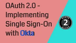 Spring Security - OAuth2.0, OpenID Connect Explained and Implementing Single Sign-On using Okta