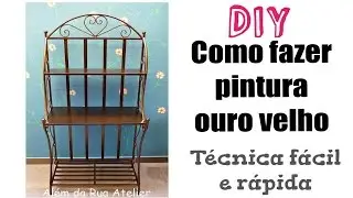 DIY - Como fazer pintura ouro velho com técnica fácil e rápida