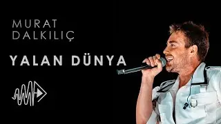 Murat Dalkılıç - Yalan Dünya I Live Performance
