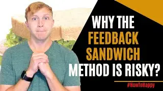 Why The Feedback Sandwich Method Is Risky
