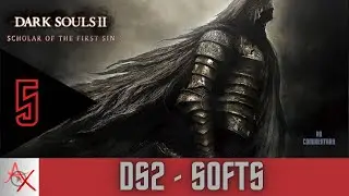 DS2 SOFTS - FULL GAME NO COMMENTARY - EP 05 - Mortes e Aprendizados Adquiridos