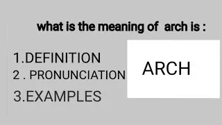 What is the meaning of arch || Definition of the arch || Arch meaning in English