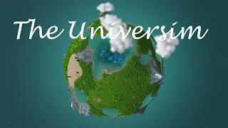 The Update / The Universim / part 1
