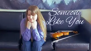 Adele - Someone Like You (Emotional Violin Cover)