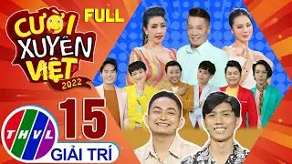 CƯỜI XUYÊN VIỆT 2022 -TẬP 15👉 chàng trai MẠO HIỂM chọn MÀU KỊCH KHÓ khiến BGK BẤT ĐỒNG QUAN ĐIỂM