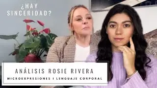 Análisis Rosie Rivera ¿Oculta algo? ¿Qué delata su lenguaje corporal y microexpresiones?