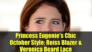 Шикарный октябрьский стиль принцессы Евгении: блейзер Reiss и кружево Veronica Beard