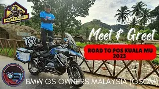 BMW GS Owners Malaysia (GSOM) - Road To Pos Kuala Mu on Meet & Greet Event 2023