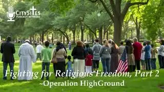 Fighting for Religious Freedom, Part 2