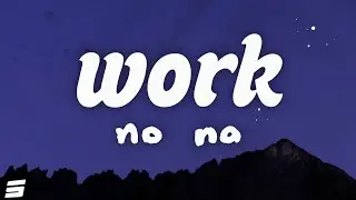 no na - Work (Lyrics)