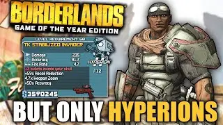 Borderlands But I Can Only Use Hyperion Weapons