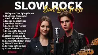 Emotional Slow Rock Duet Hits 2026 🌺 | Romantic Love Songs & Timeless Ballads