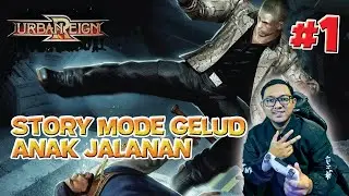 GAME ANAK JALANAN MENCARI KEKUASAAN - Urban Reign #1